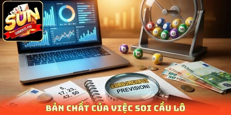 Soi Cầu Lô Đẹp - Công Thức Săn Lô, Chốt Số Cực Mượt Tại Sunwin 4 Bản chất của việc soi cầu lô