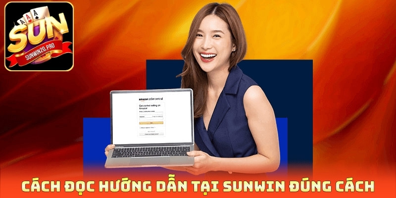 Hướng Dẫn Sunwin Chi Tiết Cho Những Người Mới Bắt Đầu 3 Cách đọc hướng dẫn tại Sunwin đúng cách