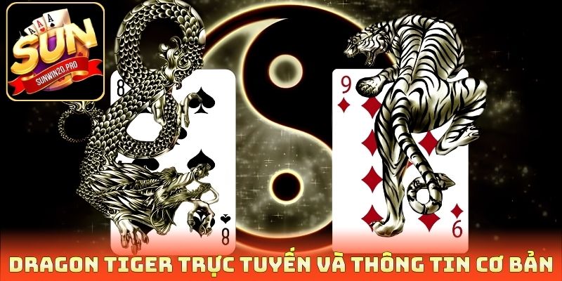 Dragon Tiger trực tuyến và thông tin cơ bản
