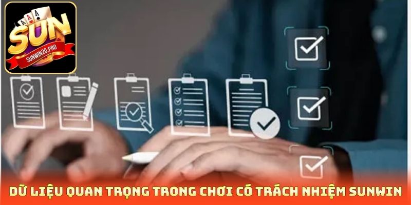 Dữ liệu quan trọng trong chơi có trách nhiệm Sunwin
