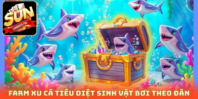 Farm xu cá tiêu diệt sinh vật bơi theo đàn