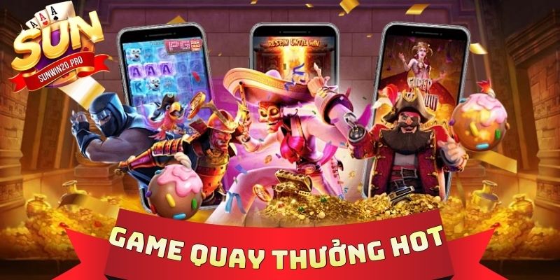 Game Quay Thưởng Hot - Điểm Danh 5 Siêu Phẩm Ăn Khách 2026 1 Game Quay Thưởng Hot