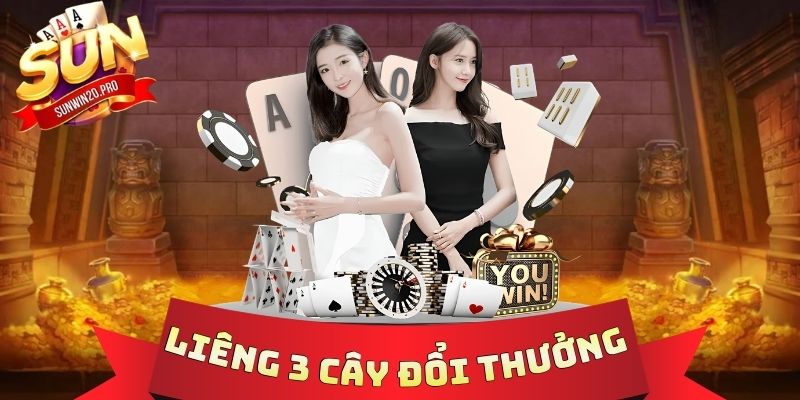 Liêng 3 Cây Đổi Thưởng