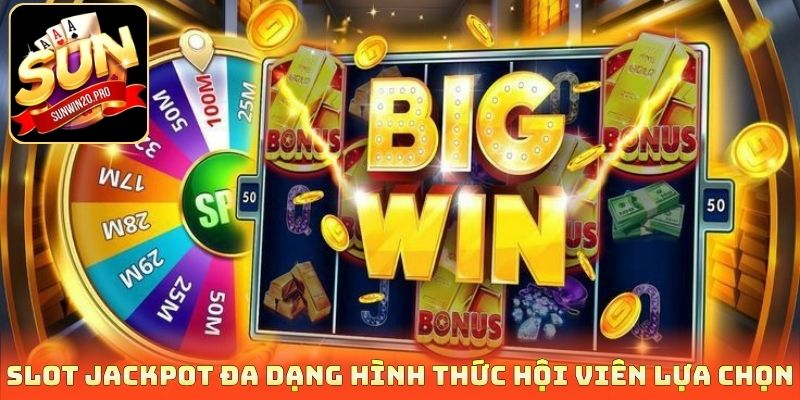 Slot Jackpot Online - Cơ Hội Săn Hũ Đổi Đời Nhận Thưởng Lớn 3 Slot Jackpot đa dạng hình thức hội viên lựa chọn