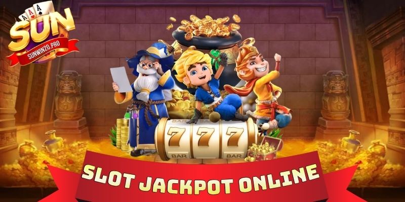 Slot Jackpot Online - Cơ Hội Săn Hũ Đổi Đời Nhận Thưởng Lớn 1 Slot Jackpot Online