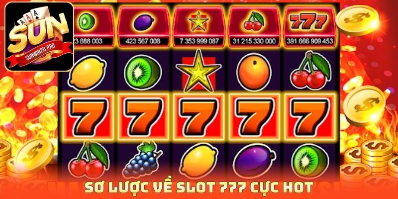 Slot 777 Đổi Thưởng - Game Nổ Hũ Kinh Điển Cho Bet Thủ 2 Sơ lược về slot 777 cực hot