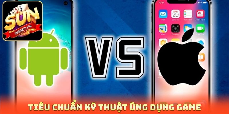 Tiêu chuẩn kỹ thuật ứng dụng game
