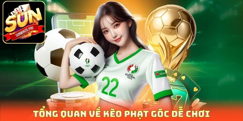 Kèo Phạt Góc Dễ Chơi - Mẹo Hay Rinh Thưởng Nhanh, Đơn Giản 2 Tổng quan về kèo phạt góc dễ chơi