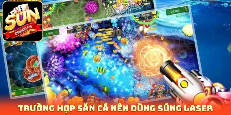 Súng Laser Bắn Cá - Quét Sạch Đại Dương Rinh Thưởng Cực Đã 3 Trường hợp săn cá nên dùng súng laser